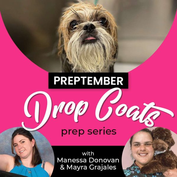 Preptember Drop Coats Dog Grooming Webinar